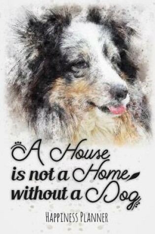 Cover of A House Is Not a Home Without a Dog