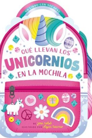 Cover of Que Llevan Los Unicornios En La Mochila