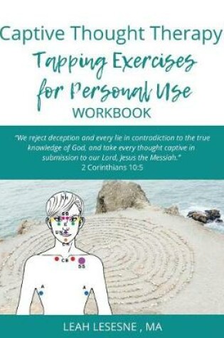 Cover of Captive Thought Therapy Tapping Exercises for Personal Use Workbook