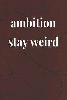 Book cover for Ambtion Stay Weird