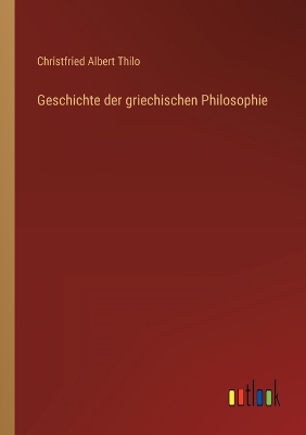 Book cover for Geschichte der griechischen Philosophie