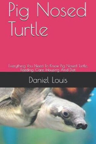 Cover of Pig Nosed Turtle