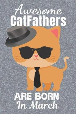 Book cover for Awesome Catfathers Are Born In March