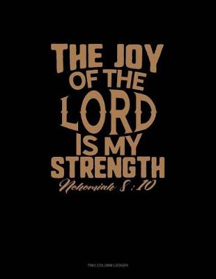 Book cover for The Joy of the Lord Is My Strength - Nehemiah 8