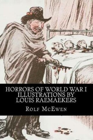 Cover of Horrors of World War I - Illustrations by Louis Raemaekers