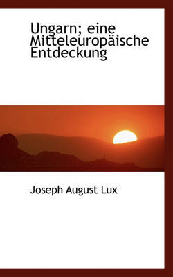 Book cover for Ungarn; Eine Mitteleuropaische Entdeckung