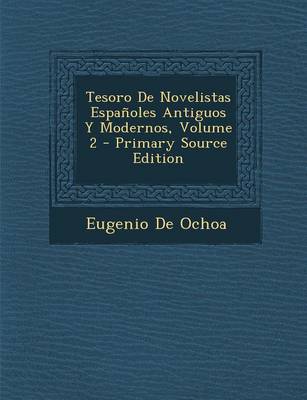 Book cover for Tesoro de Novelistas Espanoles Antiguos y Modernos, Volume 2 - Primary Source Edition