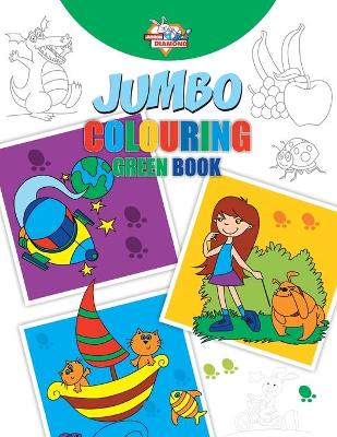 Book cover for Jumbo Colouring Green Book for 4 to 8 years old Kids Best Gift to Children for Drawing, Coloring and Painting