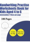 Book cover for Handwriting Practise Worksheets Book for Kids Aged 4 to 6 (Intermediate 11 lines per page)