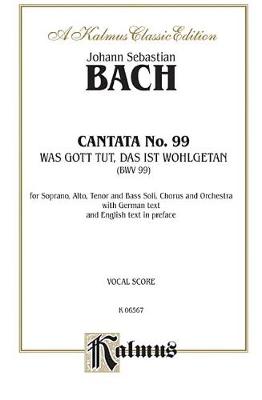 Cover of Cantata No. 99 - Was Gott tut, das ist wohlgetan