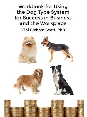 Book cover for Workbook for Using the Dog Type System for Success in Business and the Workplace