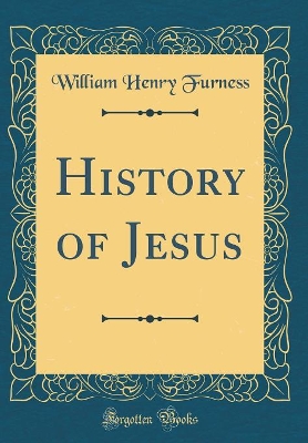 Book cover for History of Jesus (Classic Reprint)