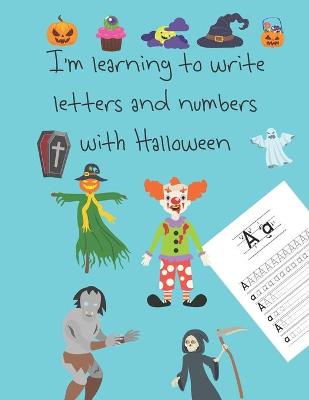 Book cover for I'm learning to write letters and numbers with Halloween