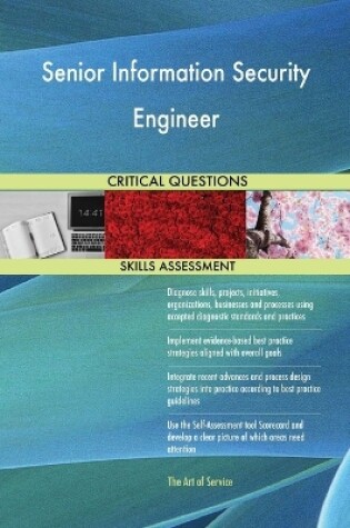 Cover of Senior Information Security Engineer Critical Questions Skills Assessment