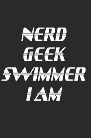 Cover of Nerd Geek Swimmer I Am