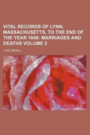 Cover of Vital Records of Lynn, Massachusetts, to the End of the Year 1849 Volume 2