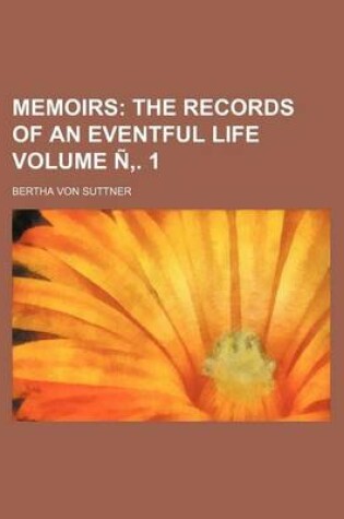 Cover of Memoirs; The Records of an Eventful Life Volume N'. 1