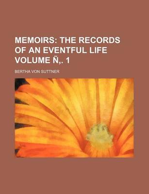 Book cover for Memoirs; The Records of an Eventful Life Volume N'. 1