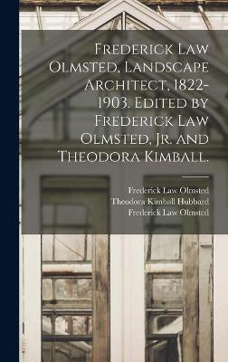 Book cover for Frederick Law Olmsted, Landscape Architect, 1822-1903. Edited by Frederick Law Olmsted, Jr. and Theodora Kimball.