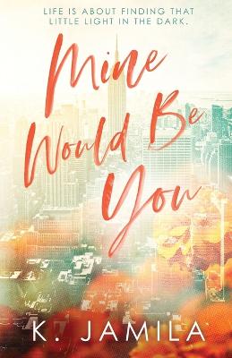 Book cover for Mine Would Be You