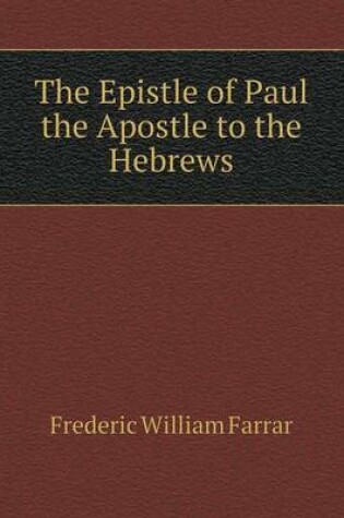 Cover of The Epistle of Paul the Apostle to the Hebrews