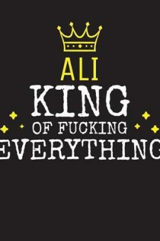 Cover of ALI - King Of Fucking Everything