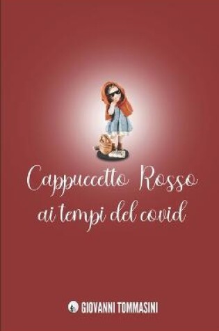 Cover of Cappuccetto Rosso AI Tempi del Covid