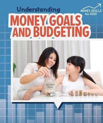 Cover of Understanding Money Goals and Budgeting