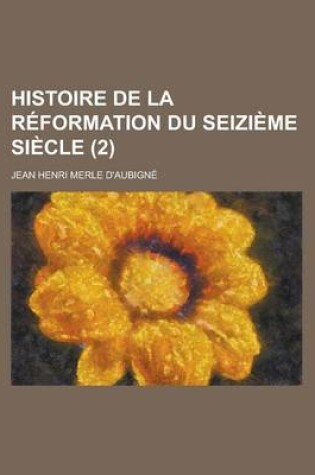 Cover of Histoire de La R Formation Du Seizi Me Si Cle (2)