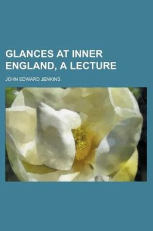 Cover of Glances at Inner England, a Lecture