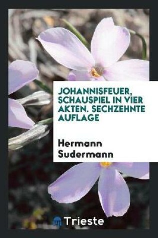 Cover of Johannisfeuer, Schauspiel in Vier Akten