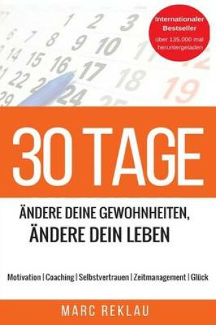 Cover of 30 Tage - Andere Deine Gewohnheiten, Andere Dein Leben