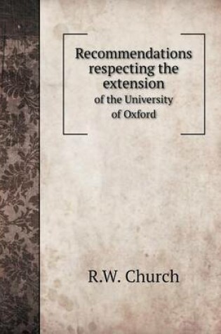 Cover of Recommendations respecting the extension of the University of Oxford