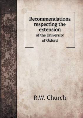 Book cover for Recommendations respecting the extension of the University of Oxford