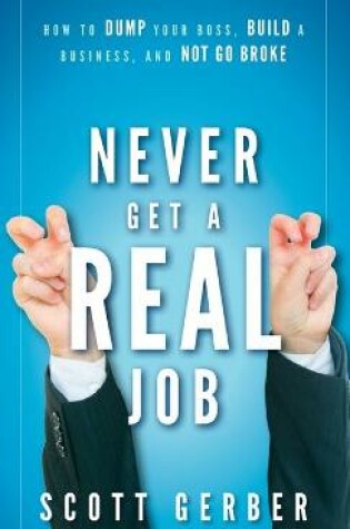 Cover of Never Get a "Real" Job