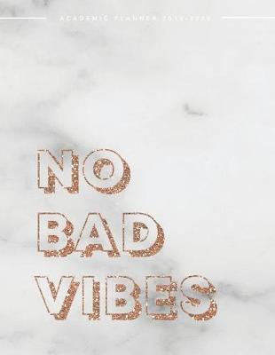 Cover of No Bad Vibes Academic Planner 2019-2020