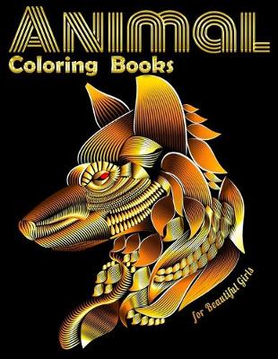 Book cover for Animal Coloring Books for Beautiful Grils