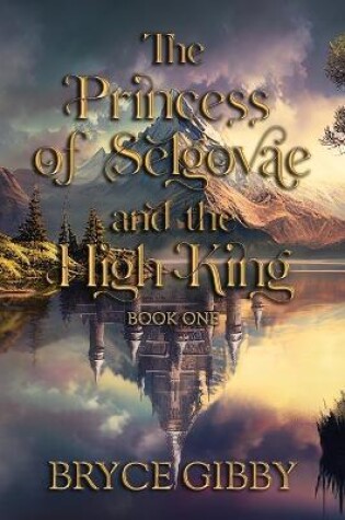 Cover of The Princess of Selgovae and the High King