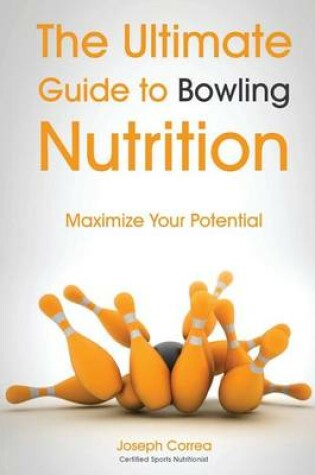 Cover of The Ultimate Guide to Bowling Nutrition