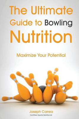 Book cover for The Ultimate Guide to Bowling Nutrition