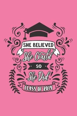 Book cover for She Believed She Could So She Did Class of 2019