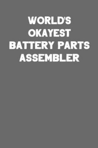 Cover of World's Okayest Battery Parts Assembler