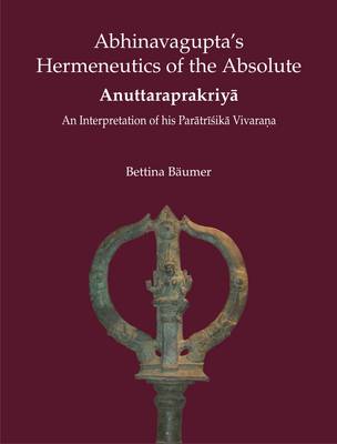 Book cover for Abhinavagupta's Hermeneutics of the Absolute Anuttaraprakriya