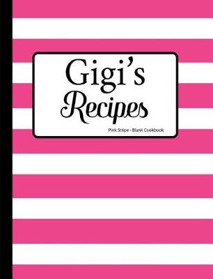 Book cover for Gigi's Recipes Pink Stripe Blank Cookbook