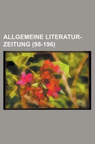 Cover of Allgemeine Literatur-Zeitung (98-196 )