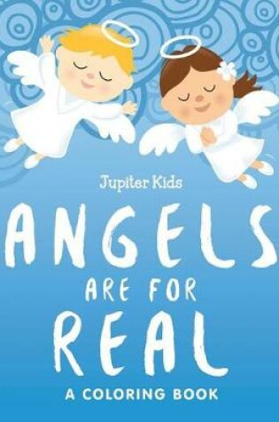 Cover of Angels are for Real (A Coloring Book)