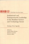 Book cover for Institutional and Entrepreneurial Leadership in the Brazilian Science and Technology Sector