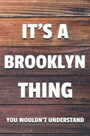 Cover of It's a Brooklyn Thing You Wouldn't Understand