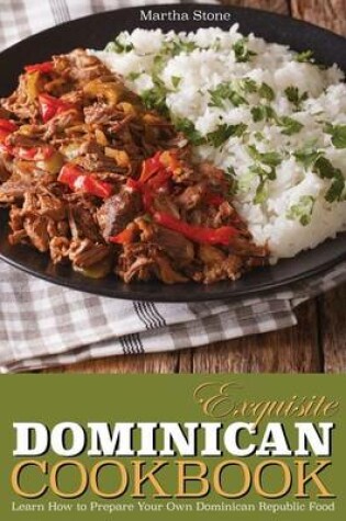 Cover of Exquisite Dominican Cookbook