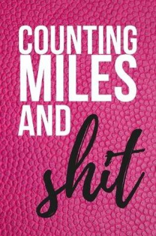 Cover of Counting Miles and Shit